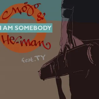 I Am Somebody by Mojo