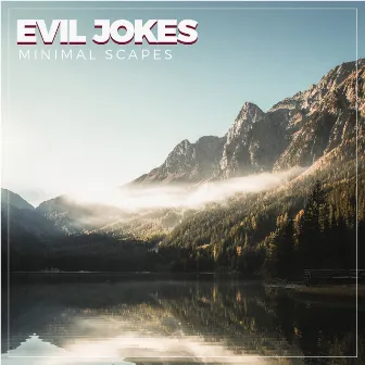 Minimal Scapes by Evil Jokes