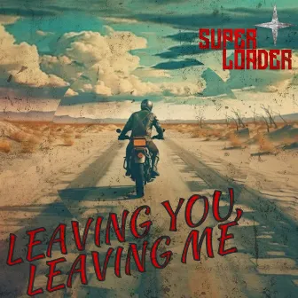 Leaving You, Leaving Me by Superloader