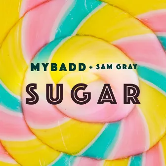 Sugar by MYBADD