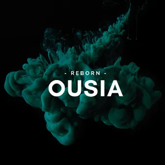 Reborn by OUSIA