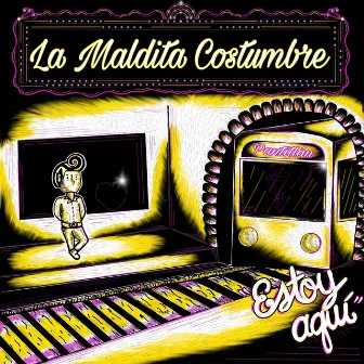 Estoy Aquí by La Maldita Costumbre