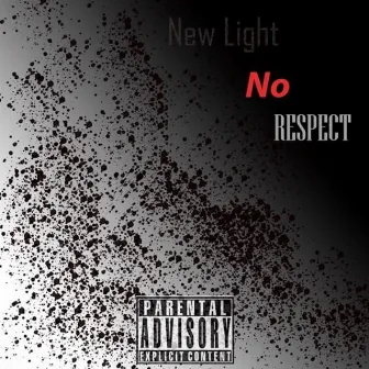 No Respect by NewLight