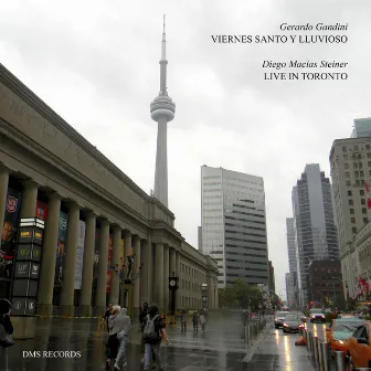 VIERNES SANTO Y LLUVIOSO (Live in Toronto) by Gerardo Gandini