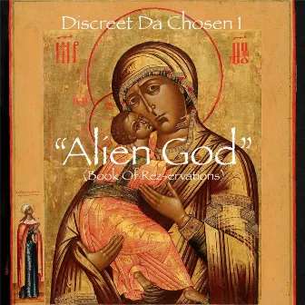 Alien God by Discreet Da Chosen 1