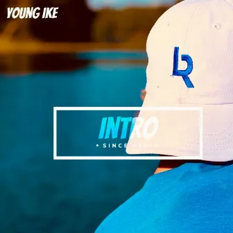 The Intro by Young Ike