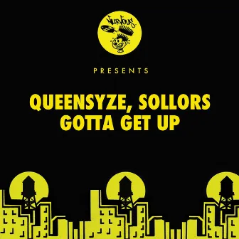 Gotta Get Up by Queensyze