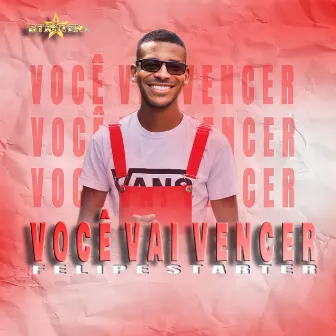 Você Vai Vencer by Felipe Starter