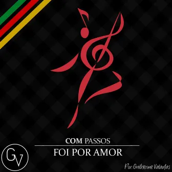 Foi por Amor by Guilherme Valadas