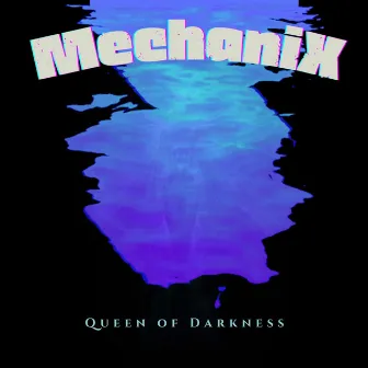 Queen of Darkness by Mechanix