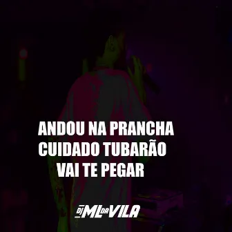 ANDOU NA PRANCHA by DJ ML da Vila