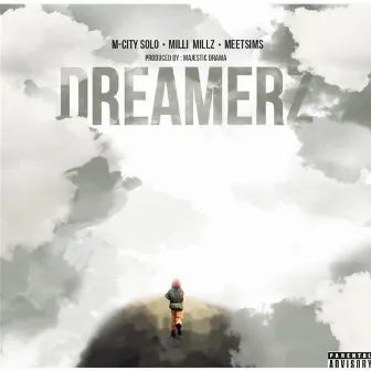 Dreamerz (feat. Milli Millz & Meetsims) by M-City Solo