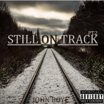 Still on Track, Pt.2 by John Boye