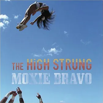 Moxie Bravo by The High Strung