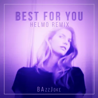 Best for You (Helmo Remix) by HELMO