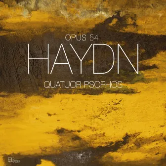 Haydn: Opus 54 by Quatuor Psophos