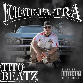 Echate Pa Tra by TITO BEATZ