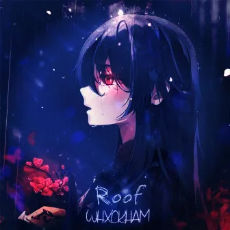 ROOF by whxckham