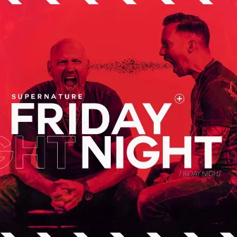 Friday Night by Supernature