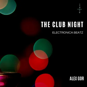 The Club Night (Electronica Beatz) by Alex Gor