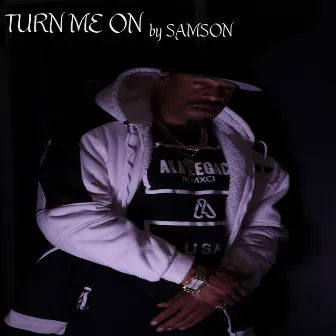 Turn Me On by Samson