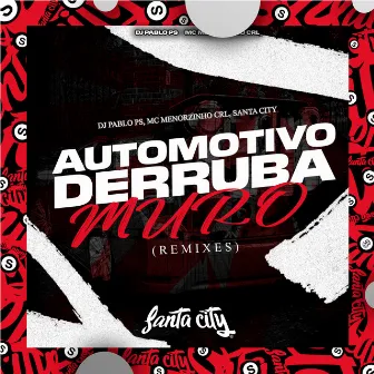 Automotivo Derruba Muro (Remixes) by DJ Pablo PS