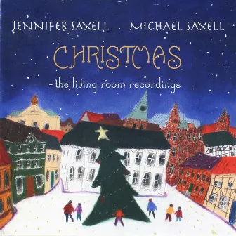 Christmas: the living room recordings by Michael Saxell