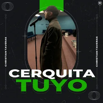 Cerquita Tuyo by Christian Taveras