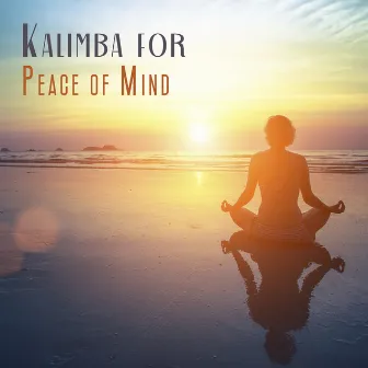 Kalimba for Peace of Mind by Serenity Music Relaxation