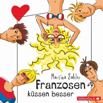 Freche Mädchen: Franzosen küssen besser by Freche Mädchen