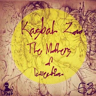 The Mothers Of Invention by Kasbah Zoo