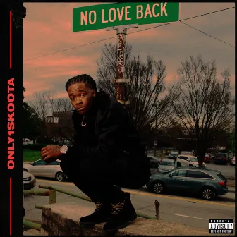 No Love Back - EP by Only1Skoota