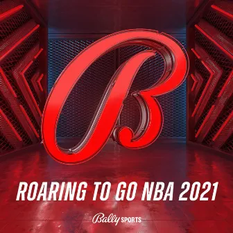 Roaring To Go NBA 2021 by Ben Great