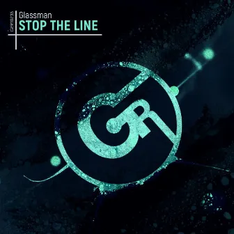 Stop The Line by Glassman