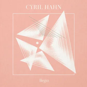 Begin by Cyril Hahn