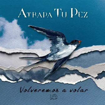 Volveremos a Volar by Atrapa Tu Pez