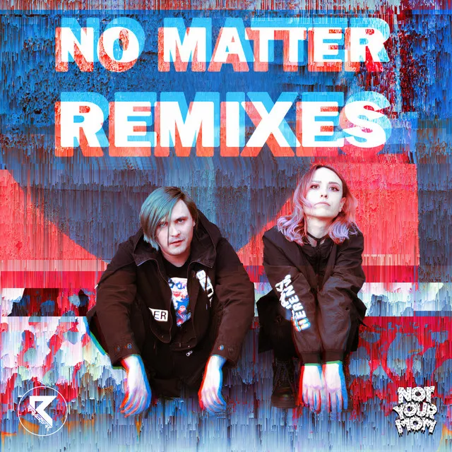 No Matter - Your Cough Remix