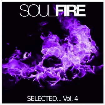 SELECTED, Vol. 4 (DJ Mix) by Soulfire