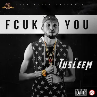 Fcuk You by Tusleem