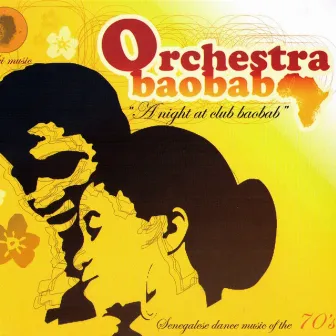 A Night At Club Baobab (Senegalese Dance Music of the 70's) by Orchestra Baobab