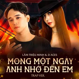 Mong Một Ngày Anh Nhớ Đến Em Trap Ver by D Aces