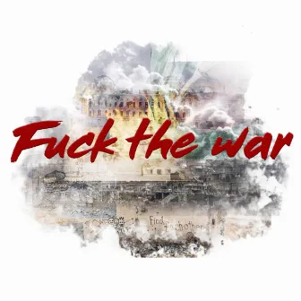 Fuck the War by White Page