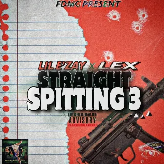 Straight Spitting 3 by Lil E'zay