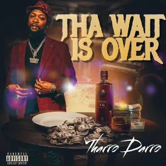 Tha Wait is over by Tharro Darro