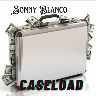 CASELOAD by SONNY BLANCO