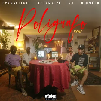 Poligrafo Remix (feat. Ketama126, V9, 808 Melo) by Evangelisti