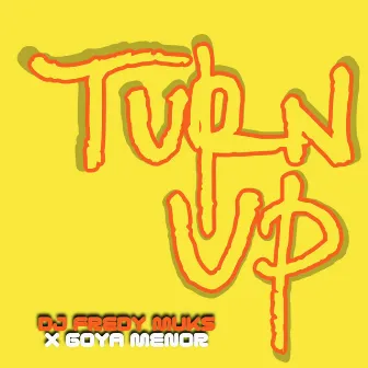 Turn Up by DJ FREDY MUKS