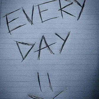 Everyday by HeyyitsMellow