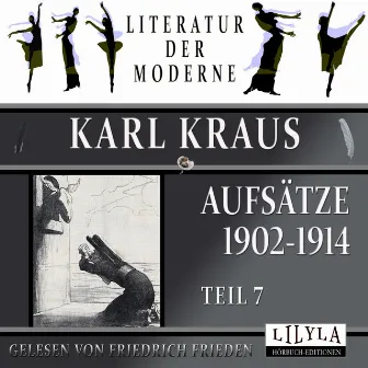 Aufsätze 1902-1914 - Teil 7 (Die Büchse der Pandora, Die chinesische Mauer.) by Karl Kraus