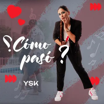 ¿Cómo pasó? by Ysk